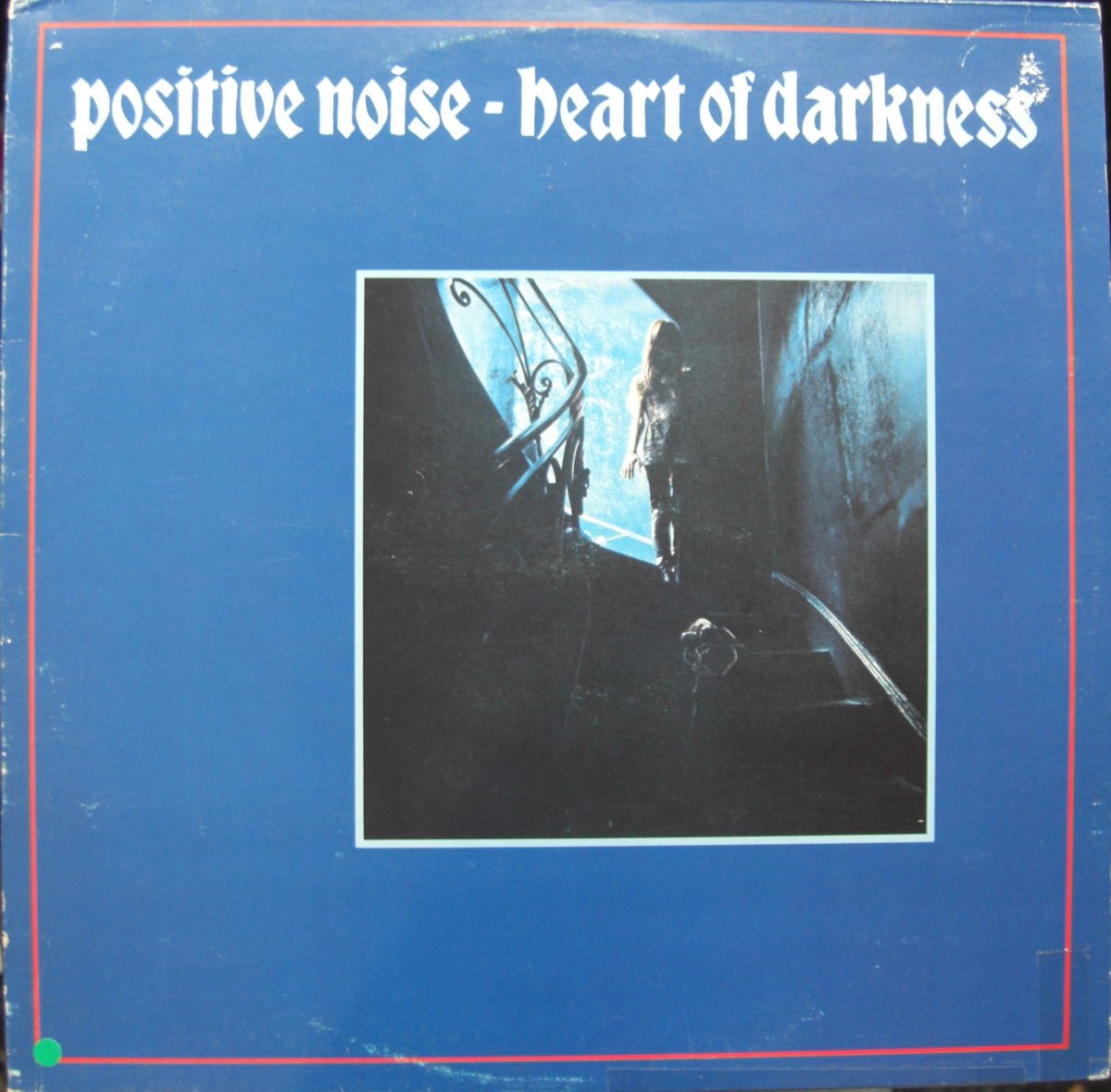 Positive Noise ‎– Heart Of Darkness