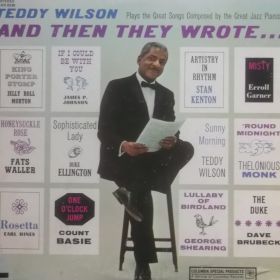 Teddy Wilson – And Then They Wrote