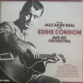 Eddie Condon And His Orchestra – At the JAZZ BAND BALL