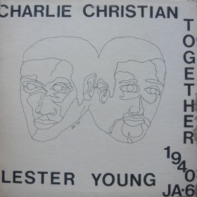 Charlie Christian / Lester Young - Together 1940