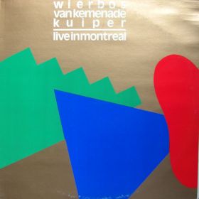 Wierbos / Van Kemenade / Kuiper – Live In Montreal