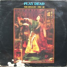 Play Dead ‎– The Singles ~ 1982~85
