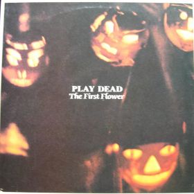 Play Dead ‎– The First Flower