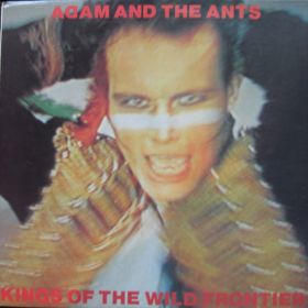 Adam And The Ants – Kings Of The Wild Frontier