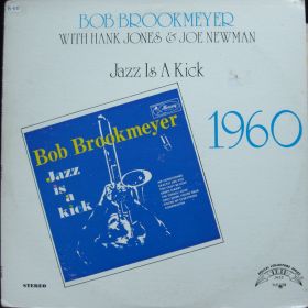 Bob Brookmeyer With Hank Jones & Joe Newman – Jazz Is A Kick - 1960