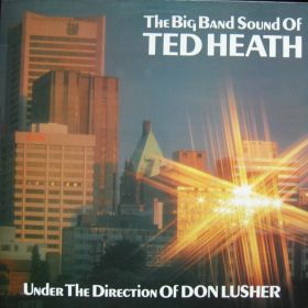 The Big Band Sound Of Ted Heath Under The Direction Of Don Lusher