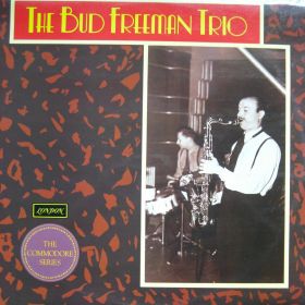 The Bud Freeman Trio – The Bud Freeman Trio