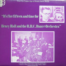 Henry Hall And The B.B.C. Dance Orchestra – It's Five-Fifteen And Time For Henry Hall And The B.B.C. Dance Orchestra