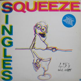 Squeeze ‎– Singles - 45's And Under