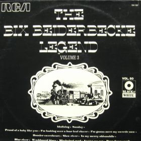 Bix Beiderbecke – The Bix Beiderbecke Legend Volume 3