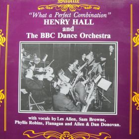 Henry Hall And The BBC Dance Orchestra – What A Perfect Combination