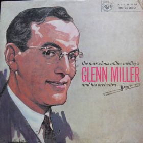 Glenn Miller And His Orchestra – The Marvelous Miller Medleys