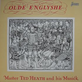 Ted Heath And His Music – Olde Englyshe