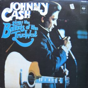 Johnny Cash – Johnny Cash Sings The Ballads Of The True West 2xLP