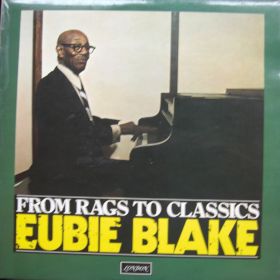 Eubie Blake ‎– From Rags To Classics