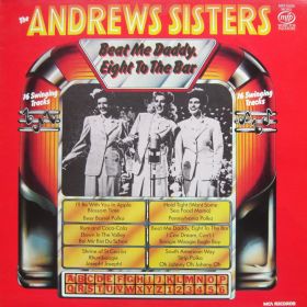 The Andrews Sisters – Beat Me Daddy, Eight To The Bar