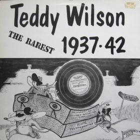 Teddy Wilson – The Rarest 1937-42