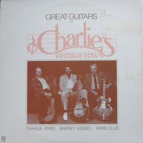 Great Guitars - Charlie Byrd, Barney Kessel - Herb Ellis ‎– At Charlie's Georgetown