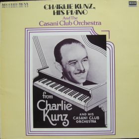Charlie Kunz ‎– Charlie Kunz, His Piano And The Casani Club Orchestra