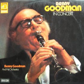 Benny Goodman And His Orchestra – Benny Goodman In Concert (Recorded Live In Stockholm)