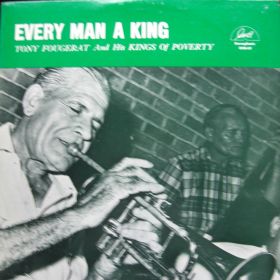 Tony Fougerat And His Kings Of Poverty – Every Man A King