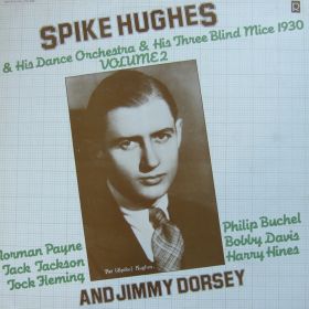 Spike Hughes – Volume 2 (Spike Hughes And His Dance Orchestra & His Three Blind Mice 1930)