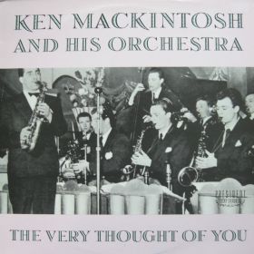 Ken Mackintosh And His Orchestra – The Very Thought Of You