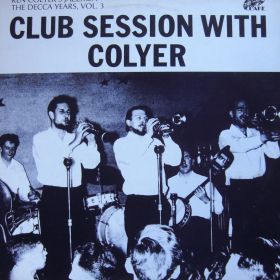 Ken Colyer's Jazzmen – Club Session With Colyer - The Decca Years Vol. 3