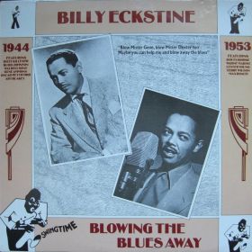 Billy Eckstine – Blowing The Blues Away 1944-1953 