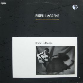 Bireli Lagrene ‎– Routes To Django