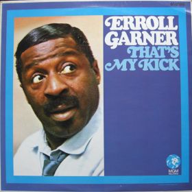 Erroll Garner ‎– That's My Kick 