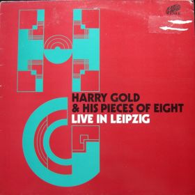 Harry Gold And His Pieces Of Eight ‎– Live In Leipzig 