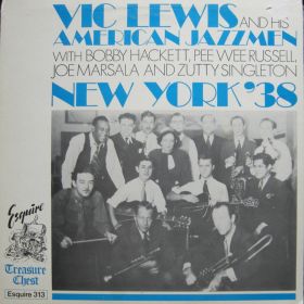 Vic Lewis And His American Jazzmen With Bobby Hackett, Pee Wee Russell, Joe Marsala And Zutty Singleton – New York '38 