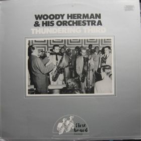 Woody Herman And His Orchestra – Thundering Third 