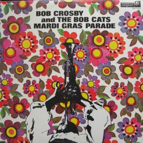 Bob Crosby And The Bob Cats ‎– Mardi Gras Parade Monmouth Evergreen ‎– MES/7026,1979,USA, stan EX