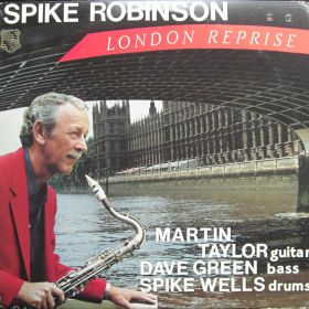 Spike Robinson, Martin Taylor, Dave Green, Spike Wells – London Reprise