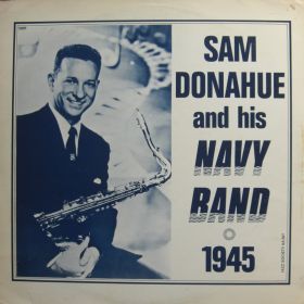 Sam Donahue And His Navy Band – 1945 