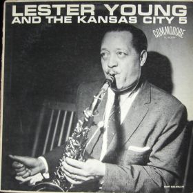 Lester Young ‎– Lester Young With The Kansas City Five 