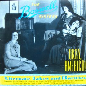 The Boswell Sisters – Okay, America! - Alternate Takes And Rarities 